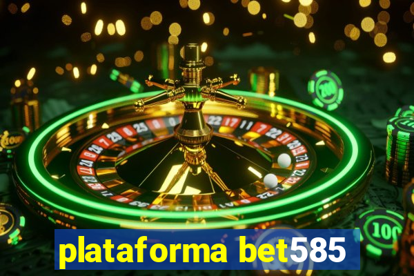 plataforma bet585